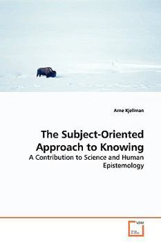 Paperback The Subject-Oriented Approach to Knowing Book