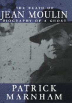 Hardcover The Death of Jean Moulin. Biography of a Ghost Book