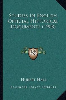 Paperback Studies In English Official Historical Documents (1908) Book