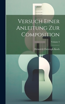 Hardcover Versuch Einer Anleitung Zur Composition; Volume 3 Book