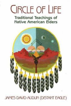 Paperback Circle Of Life: Traditional Teachings Of Native American Elders Book