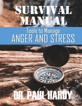 SURVIVAL MANUAL: Tools for Managing Anger and Stress (SURVIVAL MANUAL SERIES)