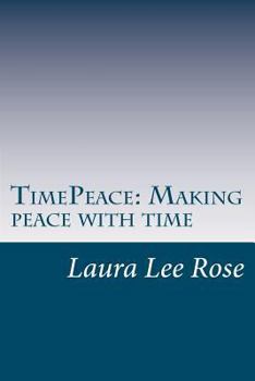 Paperback TimePeace making peace with time: A Novel approach to making peace with time Book