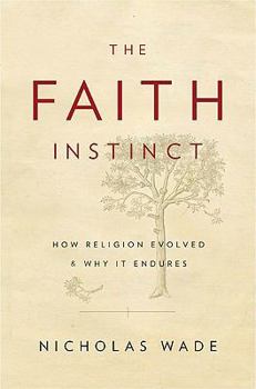 Hardcover The Faith Instinct: How Religion Evolved and Why It Endures Book