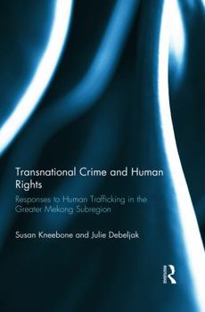 Transnational Crime and Human Rights: Responses to Human Trafficking in the Greater Mekong Subregion