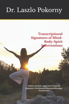 Transcriptional Signatures of Mind-Body-Spirit Interventions: A Meta-Analytic Approach Using the Quantum Psychoneuroimmunotheology Framework