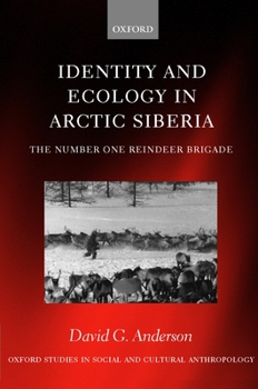 Paperback Identity and Ecology in Arctic Siberia: The Number One Reindeer Brigade Book