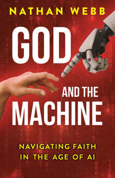 Paperback God and the Machine: Navigating Faith in the Age of AI Book