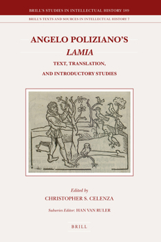 Angelo Poliziano's Lamia: Text, Translation, and Introductory Studies