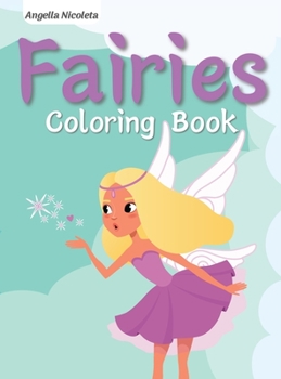 Hardcover Fairies Coloring Book: for Kids Ages 3-8 Great Gift for Kids Book
