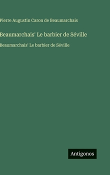 Hardcover Beaumarchais' Le barbier de Séville: Beaumarchais' Le barbier de Séville (French Edition) [French] Book