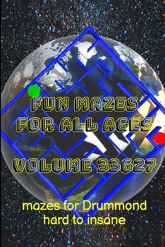 Paperback Fun Mazes for All Ages Volume 33627: Mazes for Drummond - Hard to Insane Book