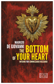Paperback The Bottom of Your Heart: Inferno for Commissario Ricciardi Book
