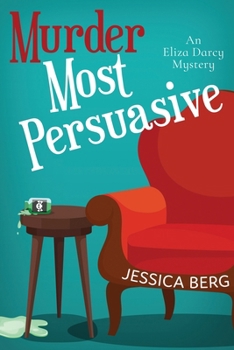 Murder Most Persuasive - Book #2 of the Eliza Darcy