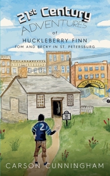 Paperback 21st Century Adventures of Huckleberry Finn: Tom and Becky in St. Petersburg: Tom and Becky in St. Petersburg Book