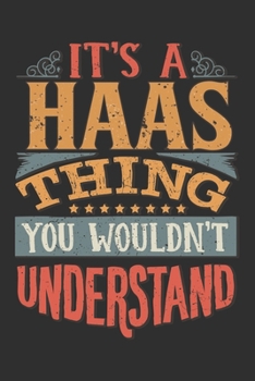 It's A Haas You Wouldn't Understand: Want To Create An Emotional Moment For A Haas Family Member ? Show The Haas's You Care With This Personal Custom ... Surname Planner Calendar Notebook Journal