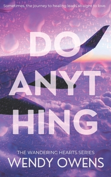 Do Anything - Book #1 of the Wandering Hearts