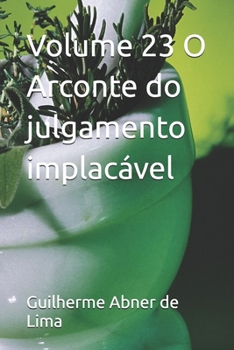 Volume 23 O Arconte do julgamento implacável (Portuguese Edition)