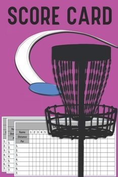 Paperback Score Card: Scorebook Record Keeper With 120 Sheets For Disc Golf Scoring and tracking disc golf rounds: Size At 6 x 9 With 120 Li Book