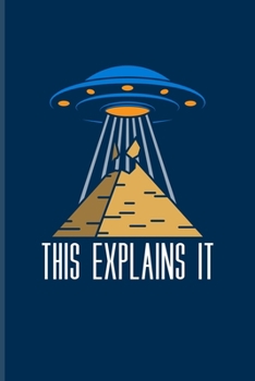 This Explains It: Extraterrestrial Life Evidence Undated Planner | Weekly & Monthly No Year Pocket Calendar | Medium 6x9 Softcover | For Aliens In Egypt & Ufo Technology Fans