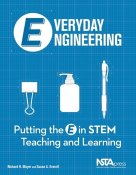 Paperback Everyday Engineering: Putting the E in Stem Teaching and Learning Book
