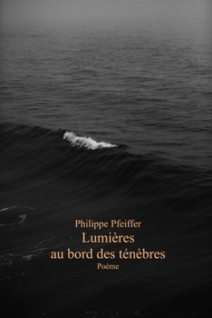 Lumières au bord des ténèbres: Poème (French Edition)