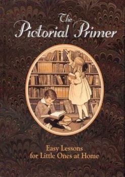 Hardcover The Pictorial Primer: Easy Lessons for Little Ones at Home Book