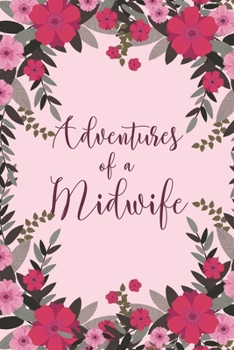 Paperback Adventures of a Midwife: 6x9" Lined Notebook/Journal Funny Gift Idea For Midwives Book