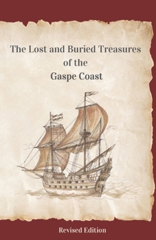 The Lost and Buried Treasures of the Gaspe Coast B0CLPFD8XN Book Cover