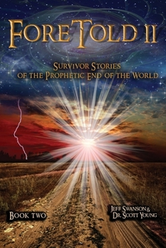 Paperback ForeTold II: Survivor Stories of the Prophetic End of the World Book