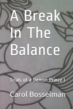 Paperback A Break In The Balance: Trials of a Demon Prince I Book