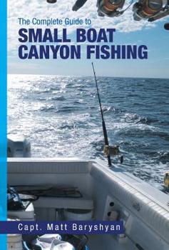 Hardcover The Complete Guide to Small Boat Canyon Fishing Book