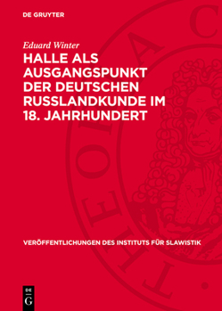 Hardcover Halle ALS Ausgangspunkt Der Deutschen Russlandkunde Im 18. Jahrhundert [German] Book