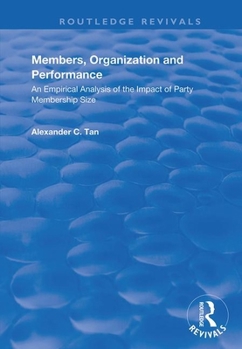 Paperback Members, Organizations and Performance: An Empirical Analysis of the Impact of Party Membership Size Book