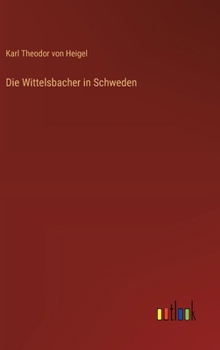 Hardcover Die Wittelsbacher in Schweden [German] Book