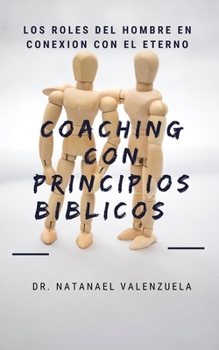 Paperback Coaching con principios bíblicos: Edificando Hombres dentro del Reino [Spanish] Book