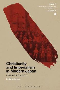 Christianity and Imperialism in Modern Japan - Book  of the SOAS Studies in Modern and Contemporary Japan