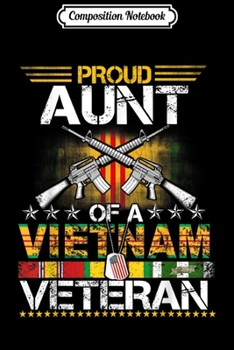 Composition Notebook: Proud Aunt Of A Vietnam Veteran Gift For Womens  Journal/Notebook Blank Lined Ruled 6x9 100 Pages