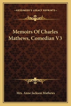 Paperback Memoirs Of Charles Mathews, Comedian V3 Book