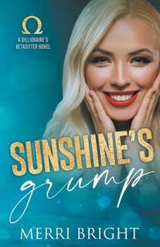 Sunshine's Grump - Book #1 of the Billionaire's Betasitter