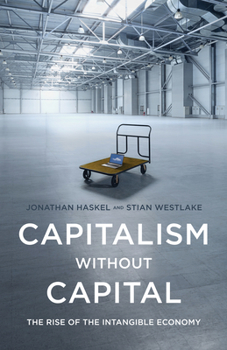 Hardcover Capitalism Without Capital: The Rise of the Intangible Economy Book