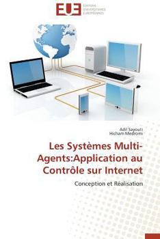 Paperback Les systèmes multi-agents: application au contrôle sur internet [French] Book