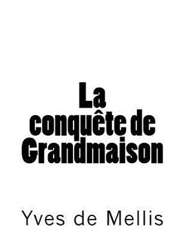 Paperback La conquête de Grandmaison [French] Book