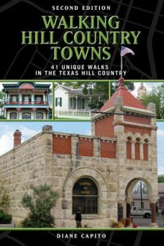 Paperback Walking Hill Country Towns: 41 Unique Walks in the Texas Hill Country Book