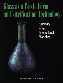 Paperback Glass as a Waste Form and Vitrification Technology: Summary of an International Workshop Book