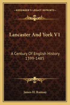 Paperback Lancaster And York V1: A Century Of English History 1399-1485 Book