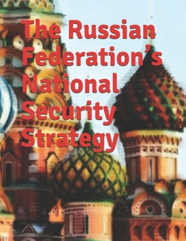 Paperback The Russian Federation's National Security Strategy: Edict No. 683 Full-text English Translation Book