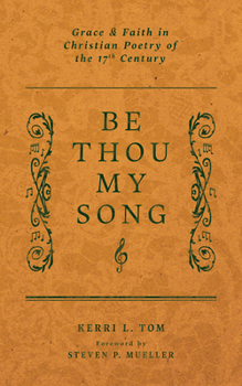 Be Thou My Song: Grace and Faith in Christian Poetry in the Seventeenth Century