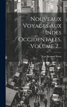 Hardcover Nouveaux Voyages Aux Indes Occidentales, Volume 2... [French] Book