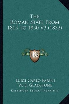 Paperback The Roman State From 1815 To 1850 V3 (1852) Book